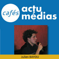 Julien BAYOU - Café Média du 24 novembre 2009