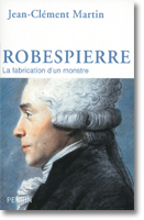 Robespierre. La fabrication d’un monstre