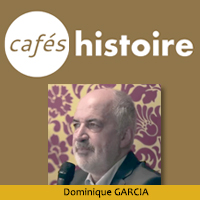 Dominique GARCIA, Café Histoire