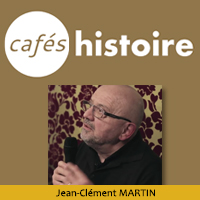Robespierre. La fabrication d’un monstre - Café Histoire avec Jean-Clément Martin