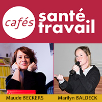 Harcèlement sexuel au travail : Café Santé Travail avec Maude BECKERS et Marylin BALDECK