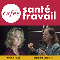 Café Santé Travail avec Danièle Linhart et Marie Pezé