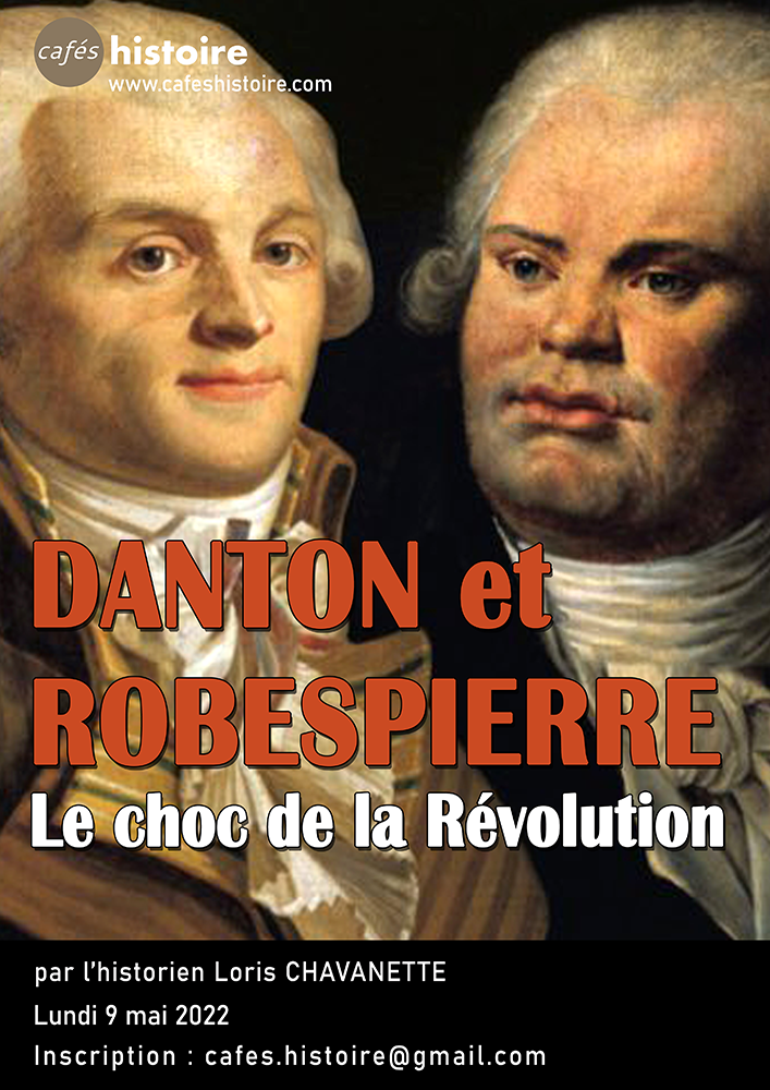 Danton et Robespierre - Le choc de la Révolution - Café Histoire avec Loris Chavanette 