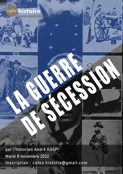 Affiche Café Histoire sur La guerre de secession avec André Kaspi 
