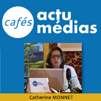 Catherine MONNET - Café Actu Médias sur la liberté de la presse