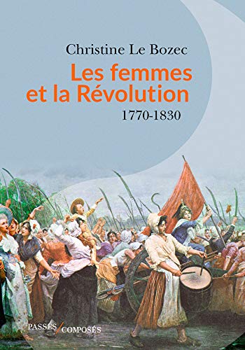 Les femmes et la Révolution - Christine LE BOZEC