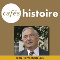 Jean-Pierre BABELON - Café Histoire