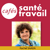Rachel SAADA - Café Citoyen Santé Travail