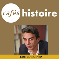 Pascal Blanchard - Histoire coloniale - Café Histoire