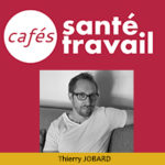 Développement personnel : Thierry JOBARD - Café Santé Travail