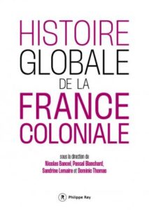 Histoire globale de la France coloniale - Histoire coloniale et mémoires