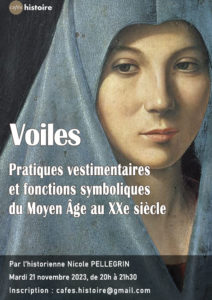 Voiles : pratiques vestimentaires et fonctions symboliques du Moyen Âge au XXe siècle - Café Histoire avec Nicole Pellegrin