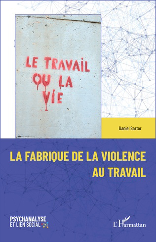 La fabrique de la violence - Daniel Sartor